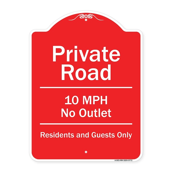 Private Road 10 Mph No Outlet Residents And Guests Heavy-Gauge Aluminum Sign, 24" H, RW-1824-9772
